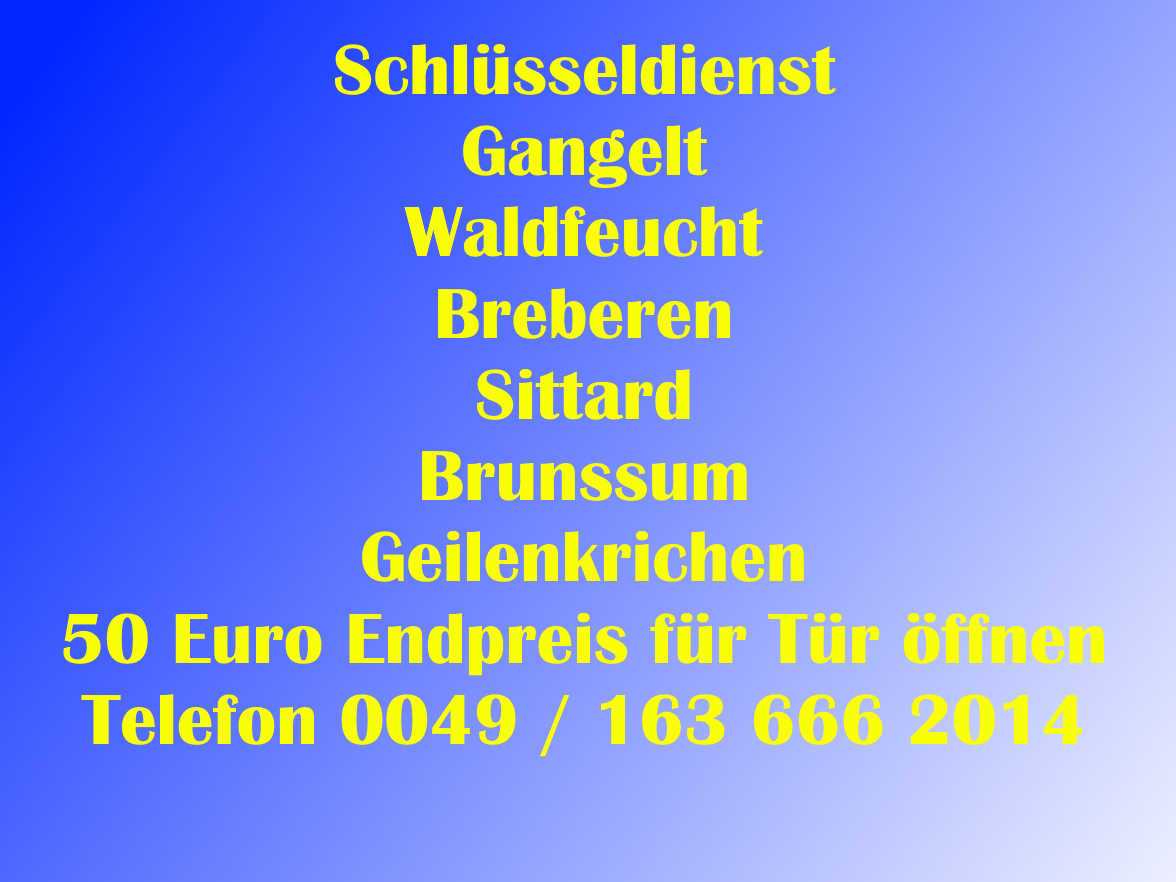 Schlüsseldienst Geilenkirchen - Notdienst Tag und Nacht Überall